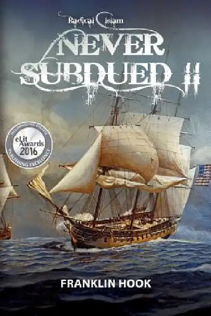Never Subdued II: Radical Islam by Franklin Hook