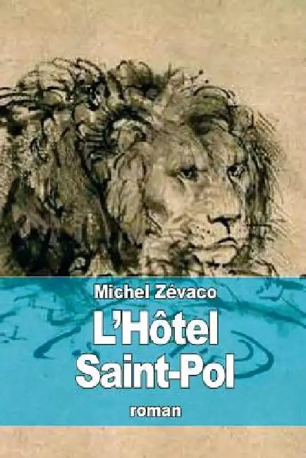L'Hôtel Saint-Pol by Zévaco, Michel