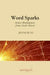 Word Sparks: Active Meditations from God's Word by Jenni Butz