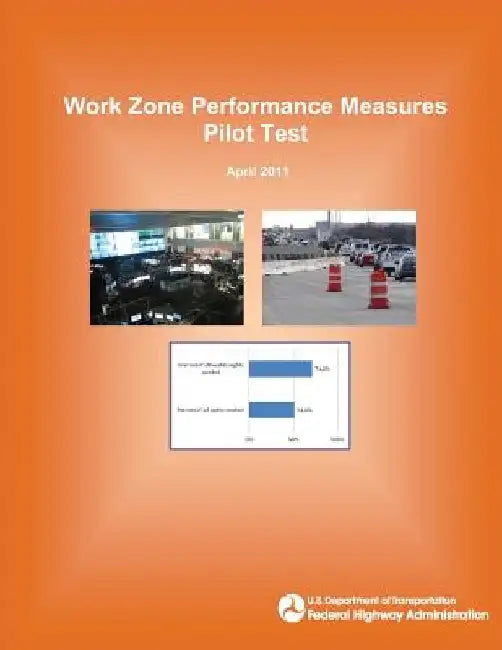 Work Zone Performance Measures Pilot Test by Federal Highway Administration