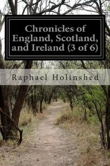 Chronicles of England, Scotland, and Ireland (3 of 6) by Holinshed, Raphael