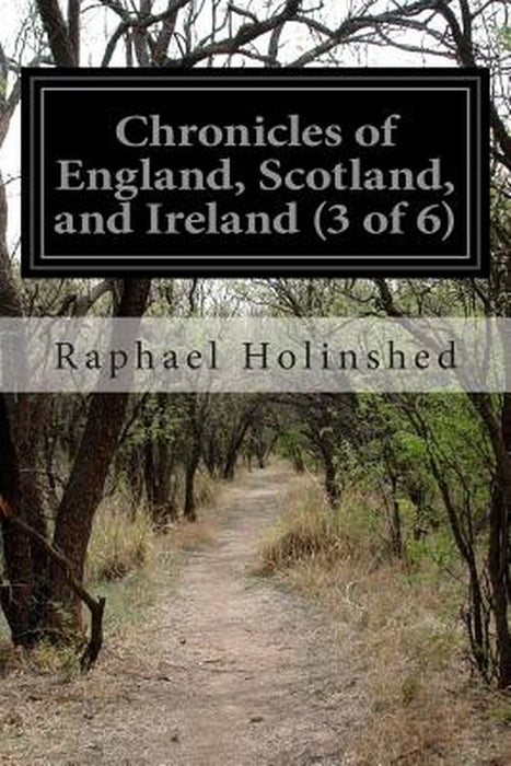 Chronicles of England, Scotland, and Ireland (3 of 6) by Holinshed, Raphael