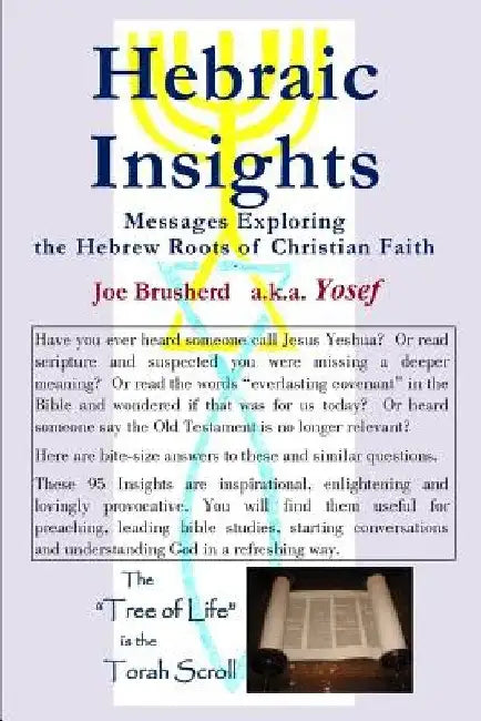 HEBRAIC INSIGHTS - Messages Exploring the Hebrew Roots of Christian Faith by Yosef Brusherd