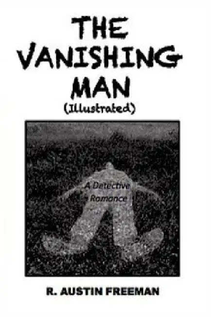The Vanishing Man by R. Austin Freeman