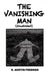 The Vanishing Man by R. Austin Freeman