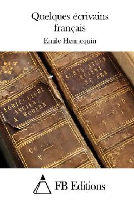 Quelques écrivains français by Fb Editions