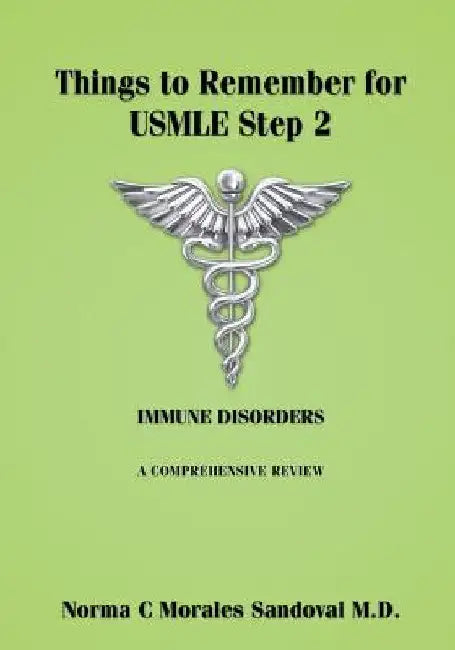 Things to Remember for USMLE Step 2: Immune Disorders by Norma C. Morales Sandoval