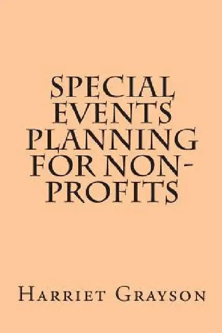 Special Events Planning for Non-Profits by Harriet Grayson