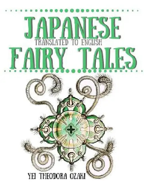 Japanese Fairy Tales: Translated to English by Yei Theodora Ozaki