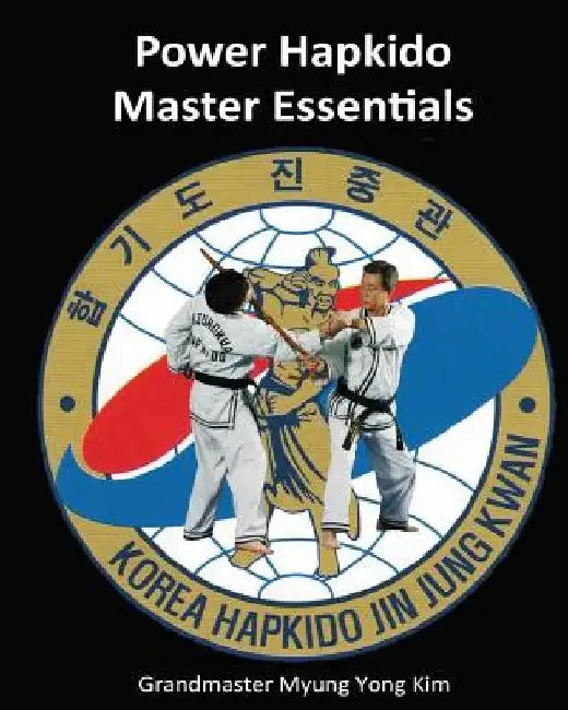 Power Hapkido - Master Essentials by Jung Kim
