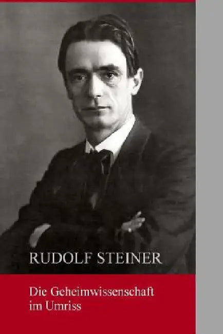 Die Geheimwissenschaft im Umriss by Steiner, Rudolf