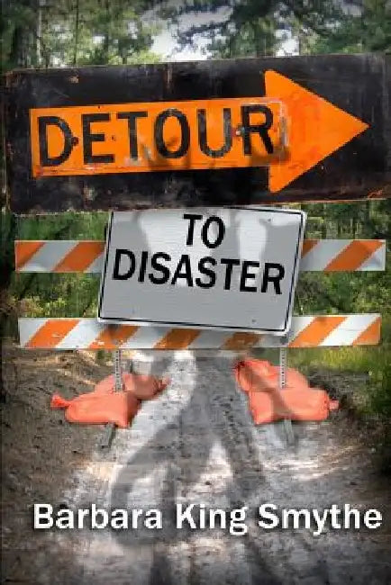 Detour to Disaster by Barbara King Smythe