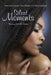Silent Moments: When Your Present + Your Pleasure = A Future Unknown by Tammy Hinkle-Davis