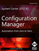 System Center 2012 R2 Configuration Manager: Automation from Zero to Hero by David Nudelman