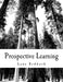 Prospective Learning: Application Functionalities by Robert a. Reddock
