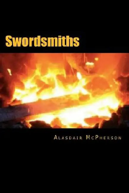 Swordsmiths by Alasdair McPherson