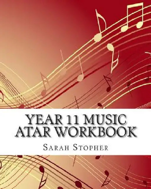 Year 11 Music ATAR Workbook by Sarah Stopher
