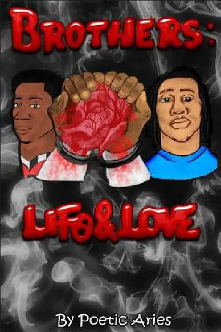 Brothers: : Life & Love by Poetic Aries