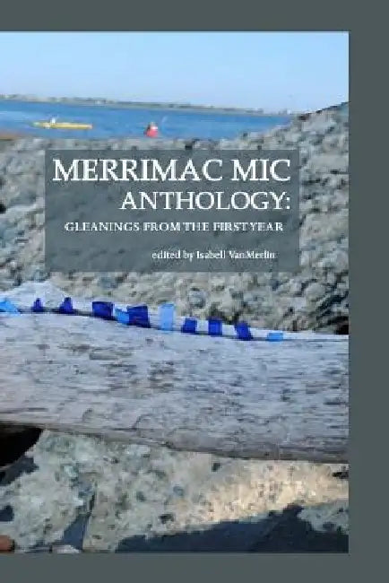 Merrimac Mic Anthology: gleanings from the first year by Isabell Vanmerlin