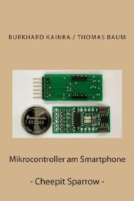 Mikrocontroller am Smartphone: Cheepit Sparrow by Baum, Thomas