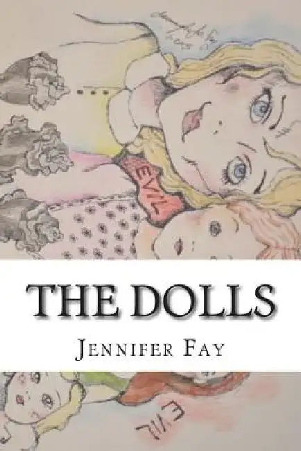 The Dolls by Jennifer Jo Fay