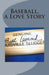Baseball A Love Story by Bill Leonard