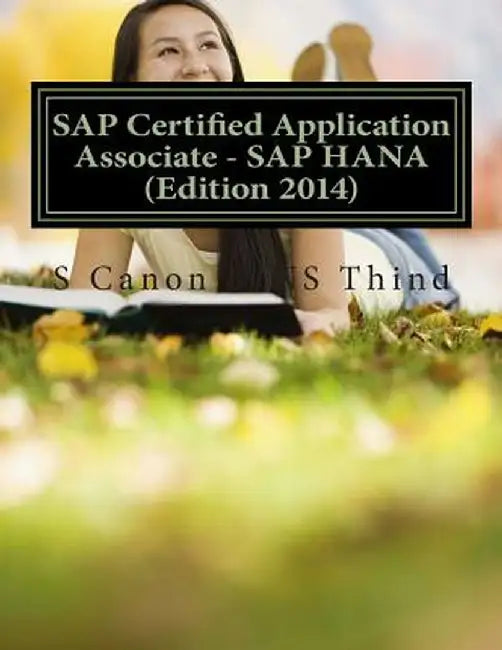 SAP Certified Application Associate - SAP HANA (Edition 2014) by Thind, Ns