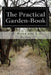 The Practical Garden-Book by C. E. Hunn and L. H. Bailey