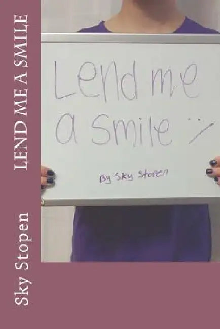 Lend Me a Smile by Sky Stopen