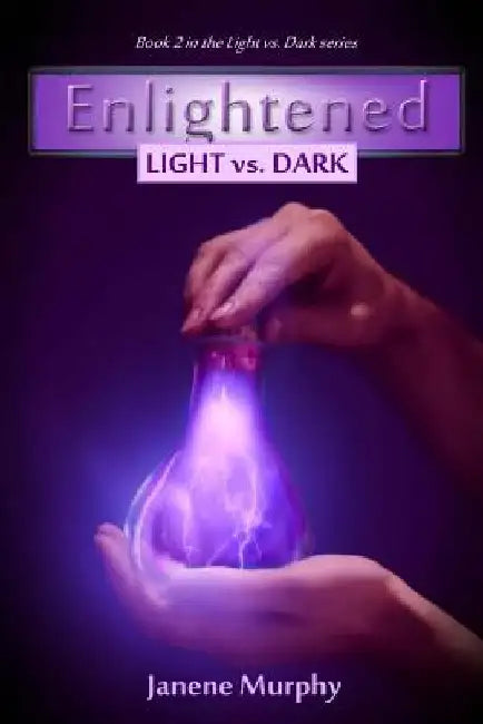 Enlightened: Light vs. Dark by Janene Murphy