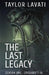 The Last Legacy: Season One by Taylor Lavati