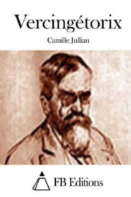 Vercingétorix by Jullian, Camille