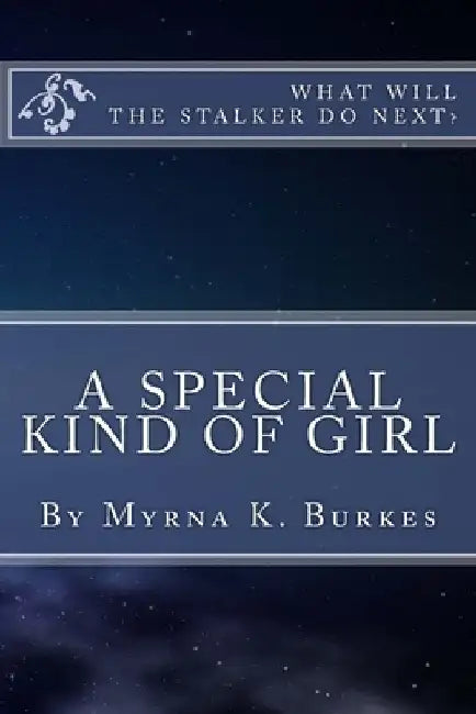 A Special Kind of Girl by Myrna K. Burkes