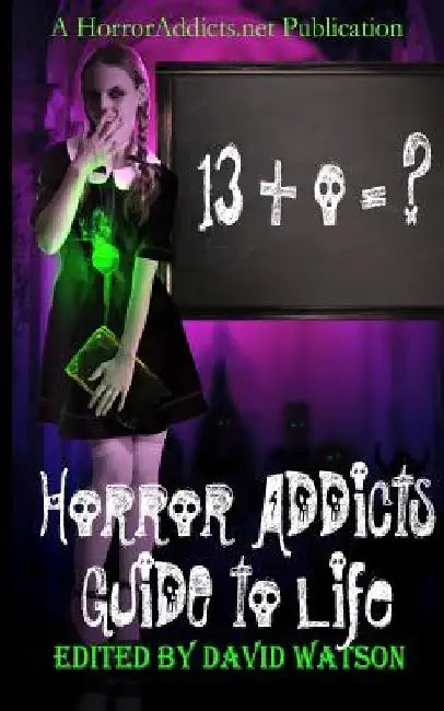Horror Addicts Guide to Life by Chantal Boudreau