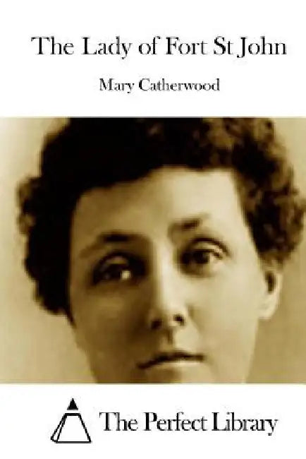 The Lady of Fort St John by The Perfect Library