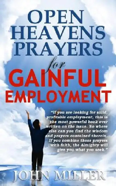 Open Heavens Prayers for Gainful Employment by John Miller