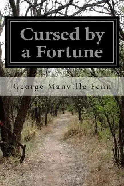 Cursed by a Fortune by George Manville Fenn