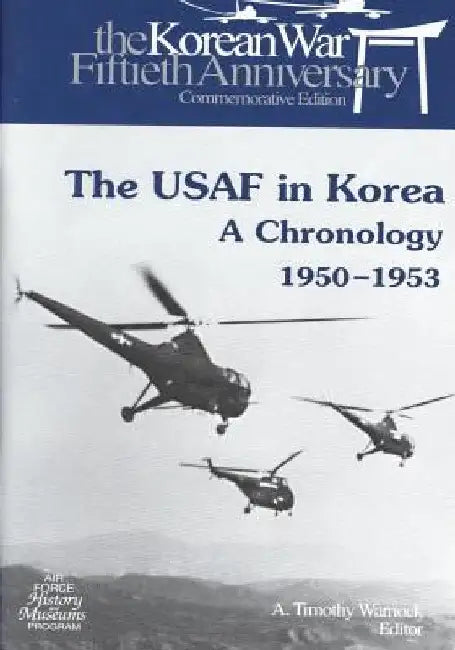 The USAF in Korea: A Chronology 1950-1953 by U. S. Air Force