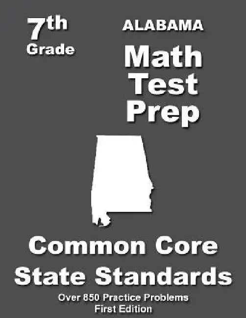 Alabama 7th Grade Math Test Prep: Common Core Learning Standards by Teachers' Treasures