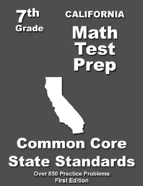 California 7th Grade Math Test Prep: Common Core Learning Standards by Teachers' Treasures