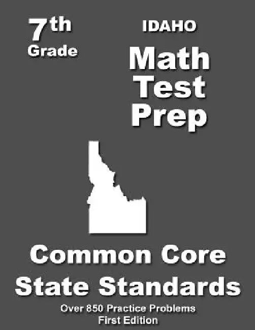 Idaho 7th Grade Math Test Prep: Common Core Learning Standards by Teachers' Treasures
