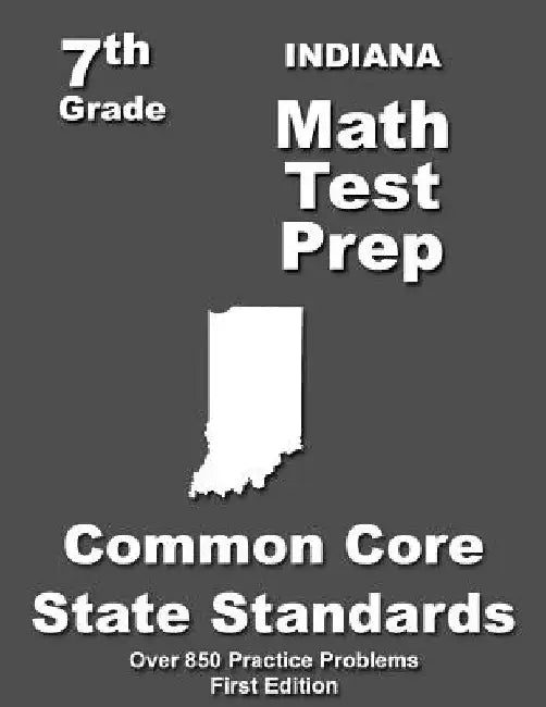 Indiana 7th Grade Math Test Prep: Common Core Learning Standards by Teachers' Treasures