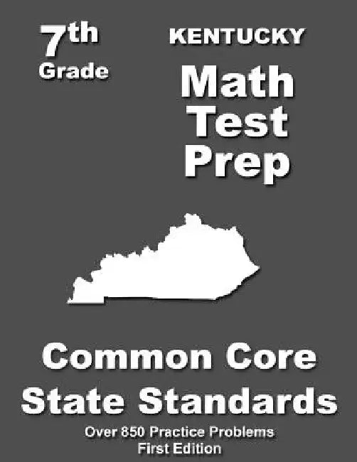 Kentucky 7th Grade Math Test Prep: Common Core Learning Standards by Teachers' Treasures
