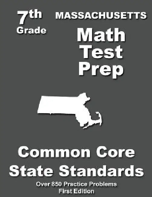 Massachusetts 7th Grade Math Test Prep: Common Core Learning Standards by Teachers' Treasures