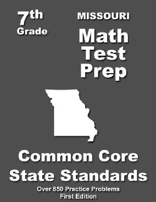 Missouri 7th Grade Math Test Prep: Common Core Learning Standards by Teachers' Treasures
