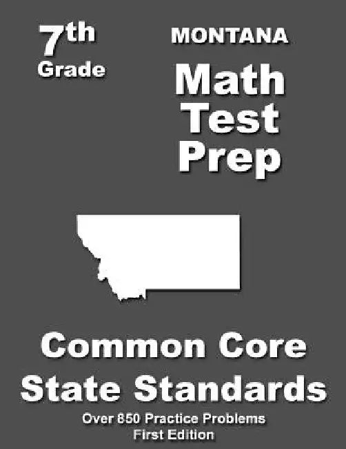 Montana 7th Grade Math Test Prep: Common Core Learning Standards by Teachers' Treasures