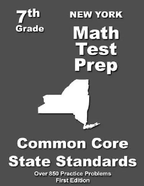 New York 7th Grade Math Test Prep: Common Core Learning Standards by Teachers' Treasures