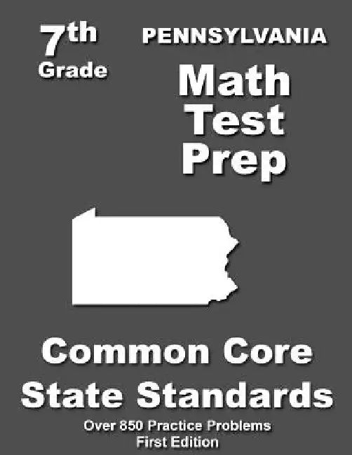 Pennsylvania 7th Grade Math Test Prep: Common Core Learning Standards by Teachers' Treasures