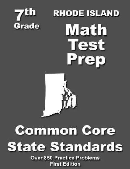Rhode Island 7th Grade Math Test Prep: Common Core Learning Standards by Teachers' Treasures