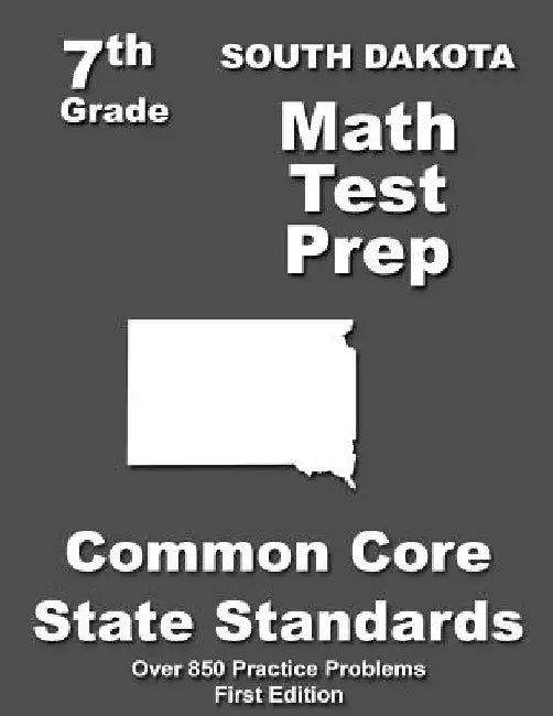 South Dakota 7th Grade Math Test Prep: Common Core Learning Standards by Teachers' Treasures
